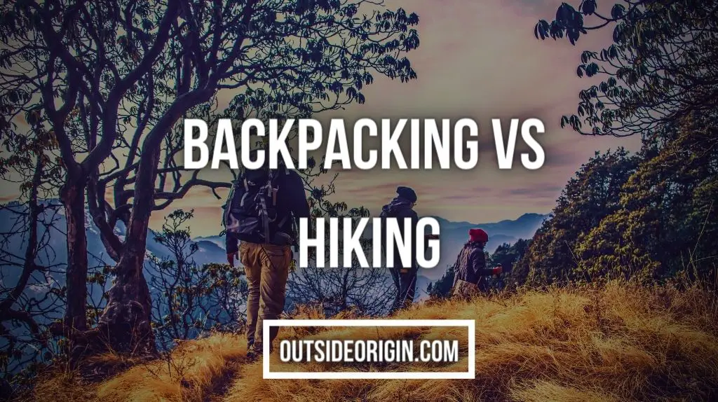 Backpacking Vs Hiking