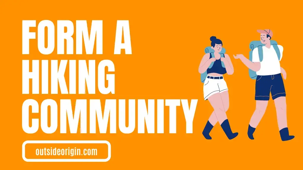 Form A Small Hiking Community First