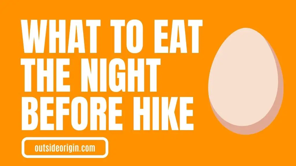 What Should You Eat The Night Before Your Hike