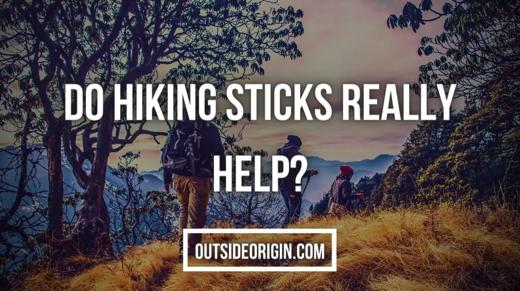 Do hiking sticks really help