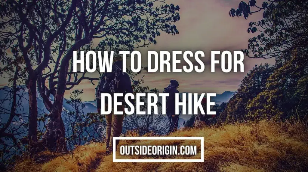 How To Dress For Desert Hike