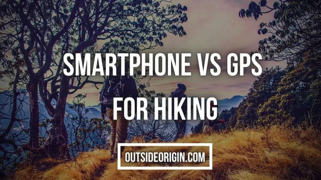Smartphone Vs GPS For Hiking