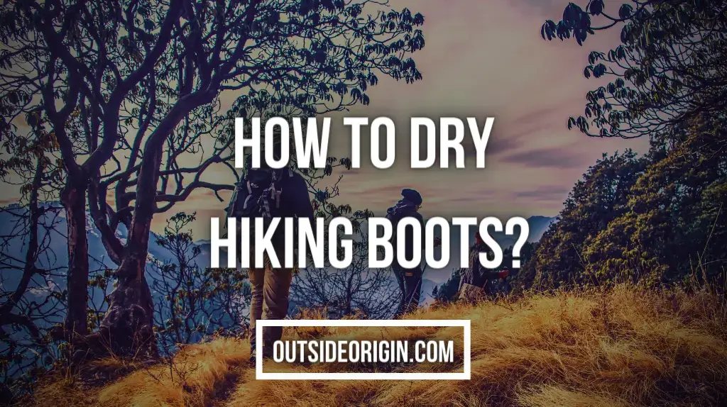 How to Dry Hiking Boots