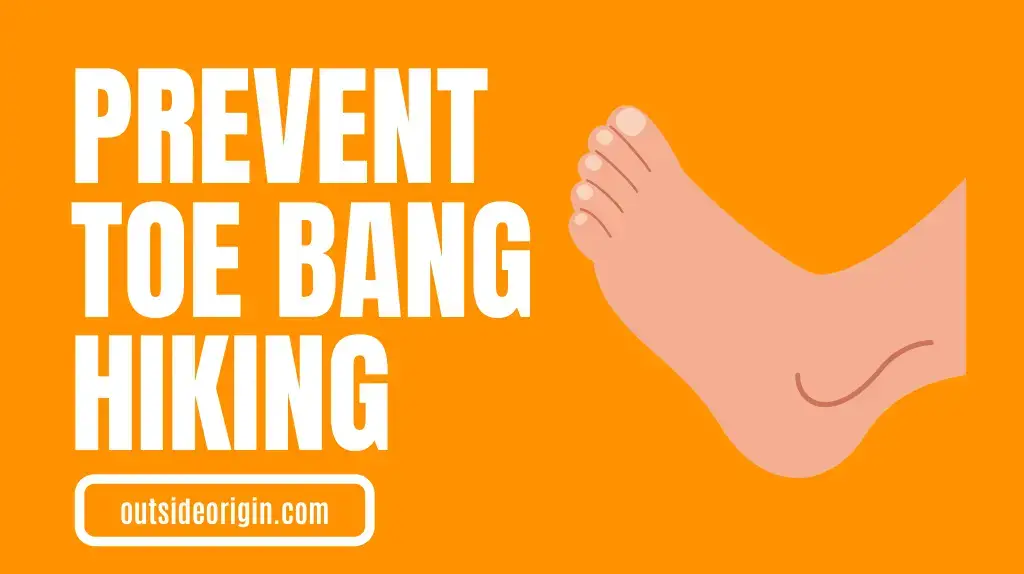 How to prevent toe bang hiking
