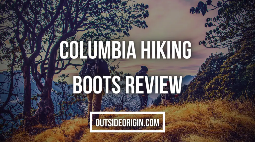 Columbia Hiking Boots Review