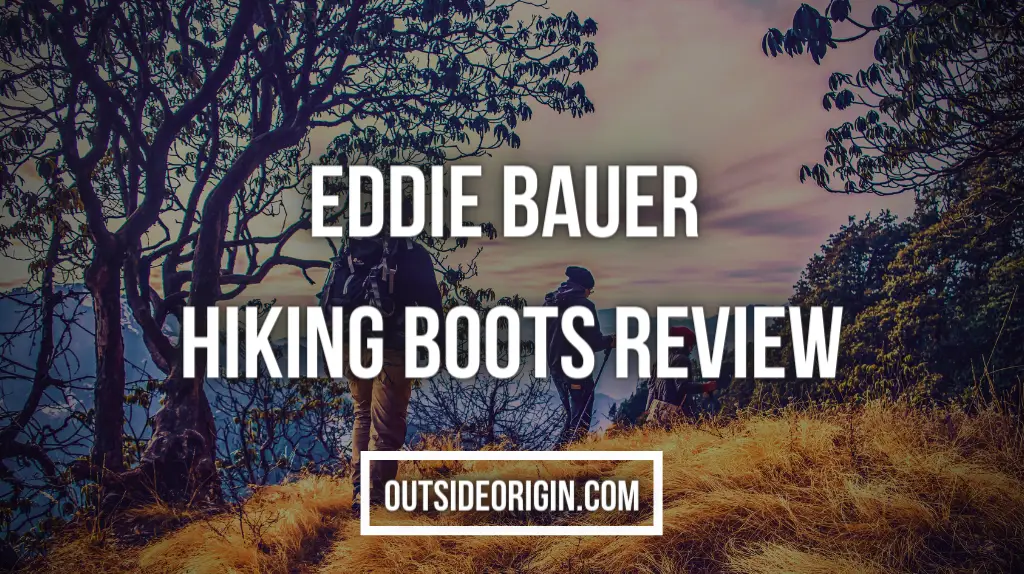Eddie Bauer Hiking Boots Review