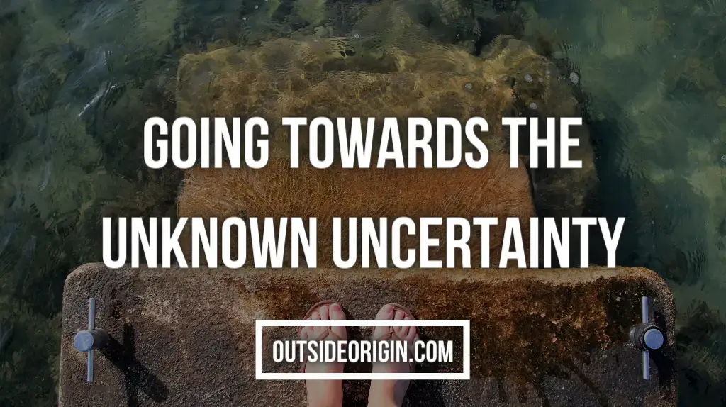 Going Towards the Unknown Uncertainty