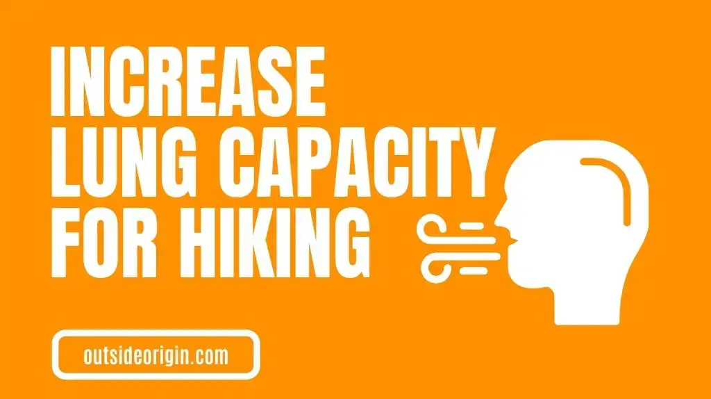 How Can I Increase My Lung Capacity For Hiking