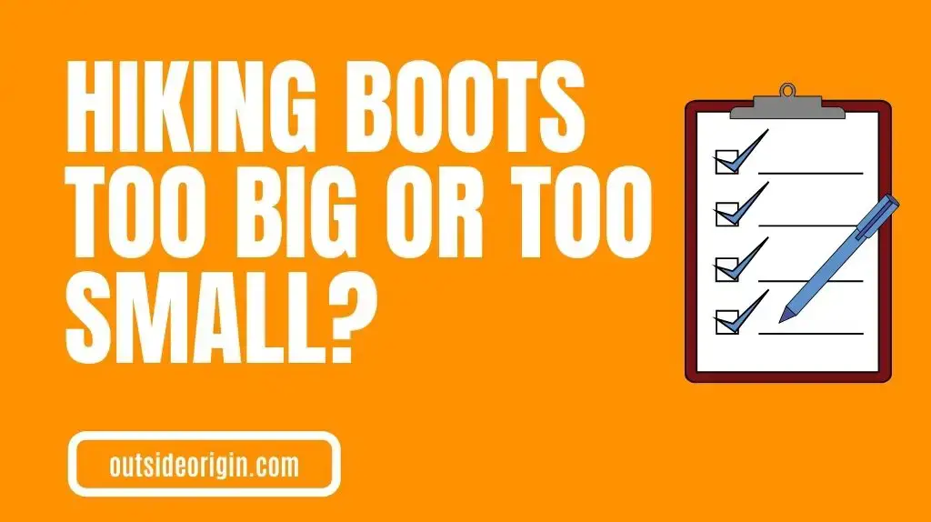 How Do You Know If Your Hiking Boots Are Too Big Or Too Small