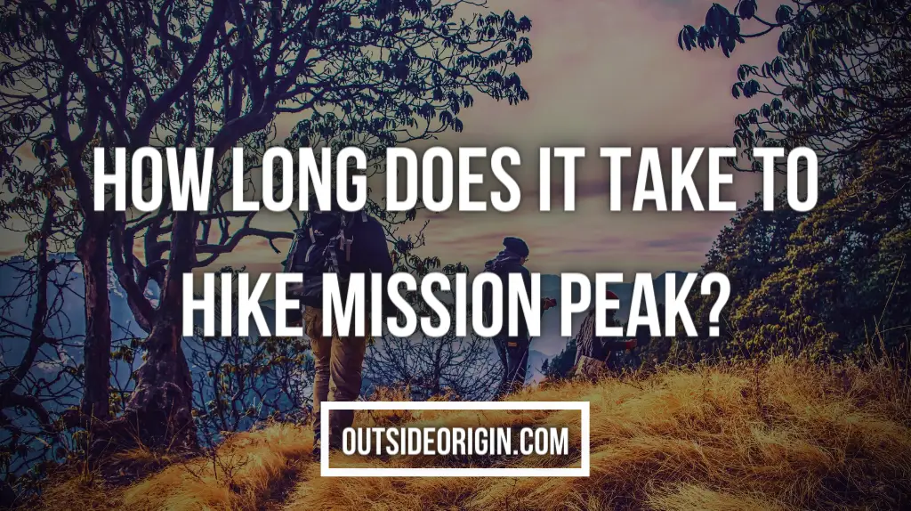 How Long Does It Take To Hike Mission Peak