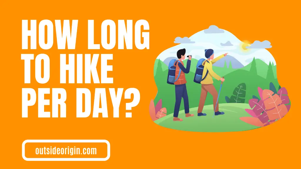 How Long Should You Hike Per Day