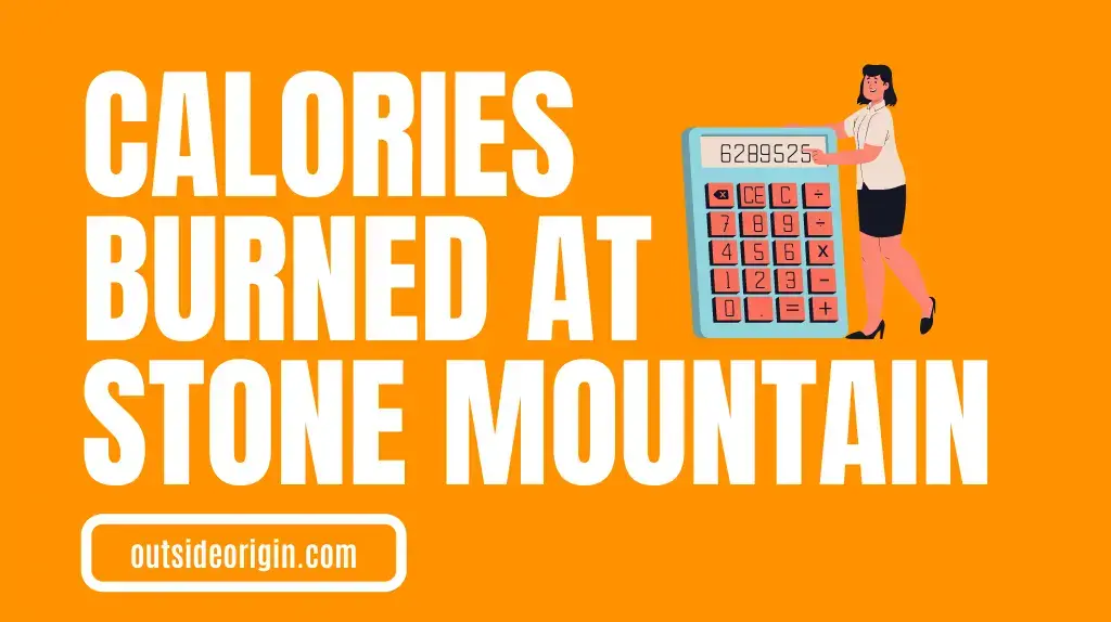 How Many Calories Do You Burn Going Up Stone Mountain