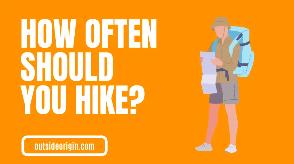 How Often Should You Hike
