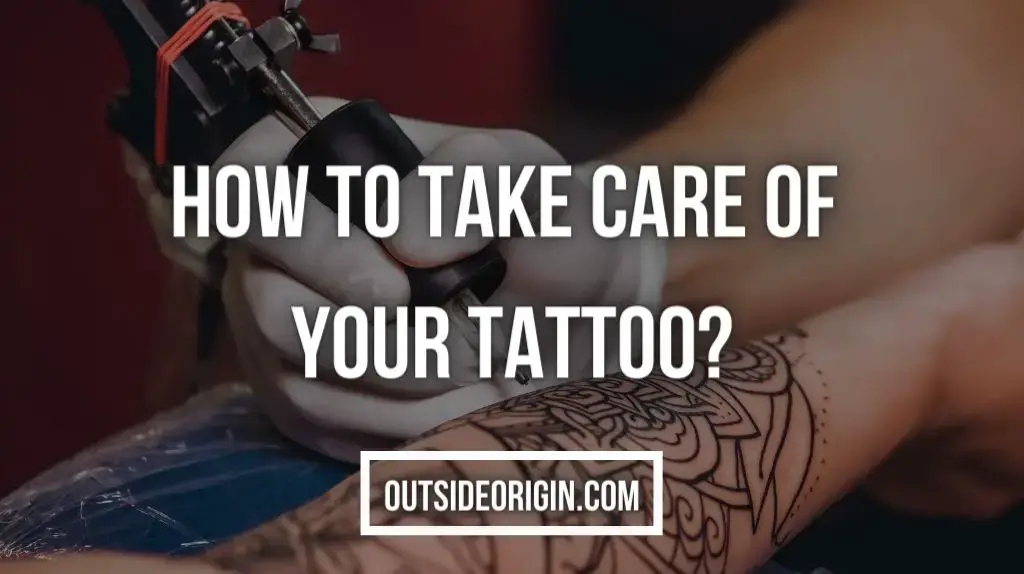 How To Take Care Of Your Tattoo