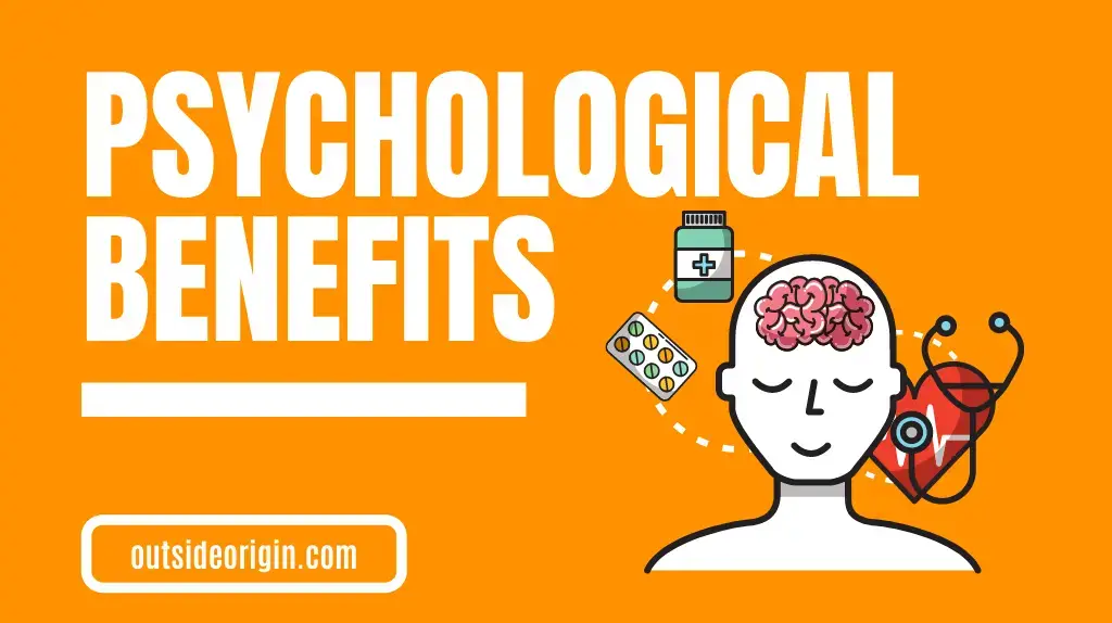 Psychological Benefits
