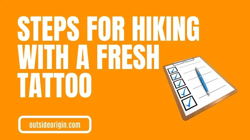 Steps For Hiking With A Fresh Tattoo