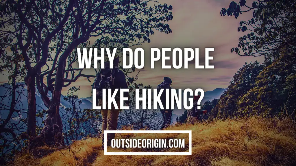 Why Do People Like Hiking