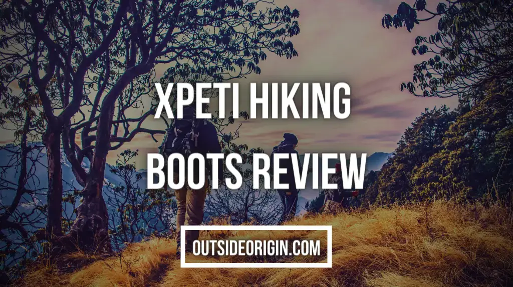 Xpeti Hiking Boots Review
