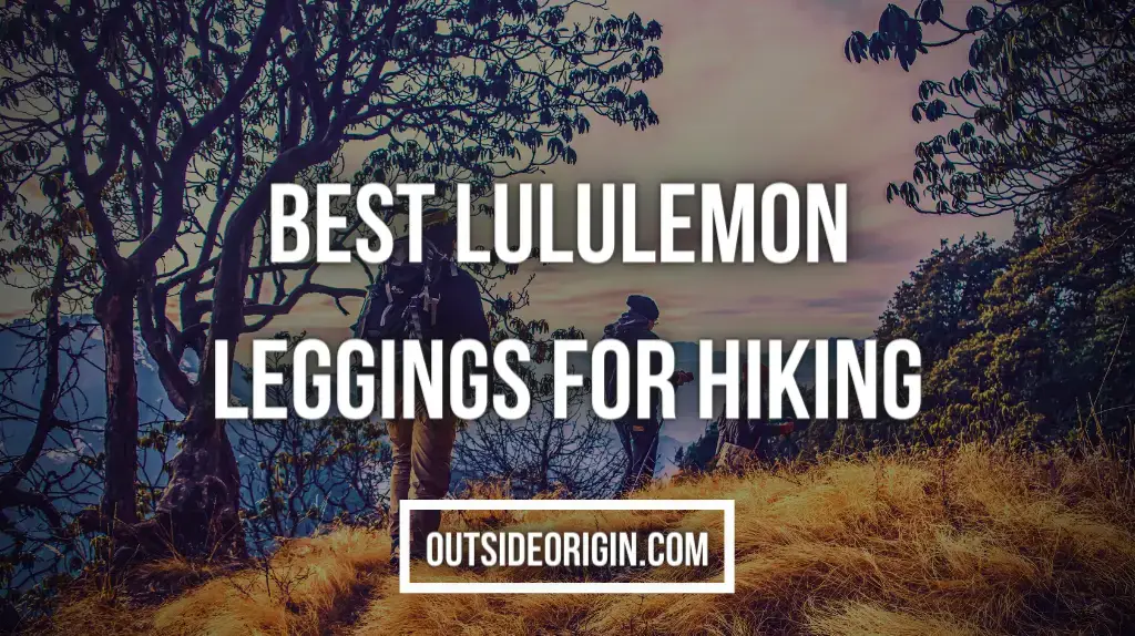 Best Lululemon Leggings for Hiking