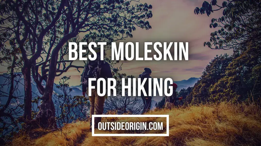Best Moleskin For Hiking