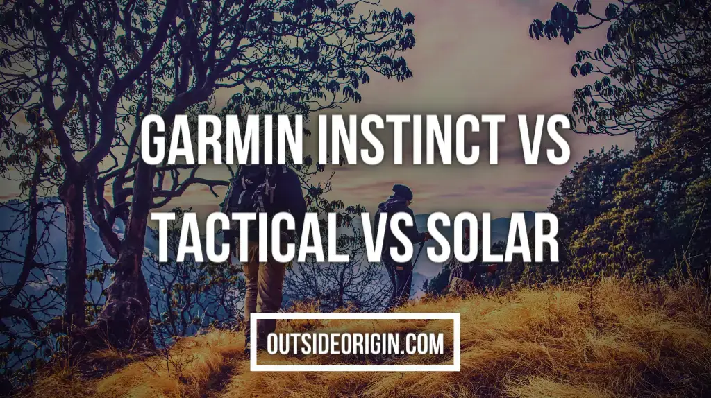 Garmin Instinct Vs Tactical Vs Solar