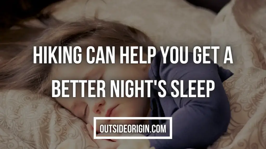 Hiking can help you get a better night's sleep