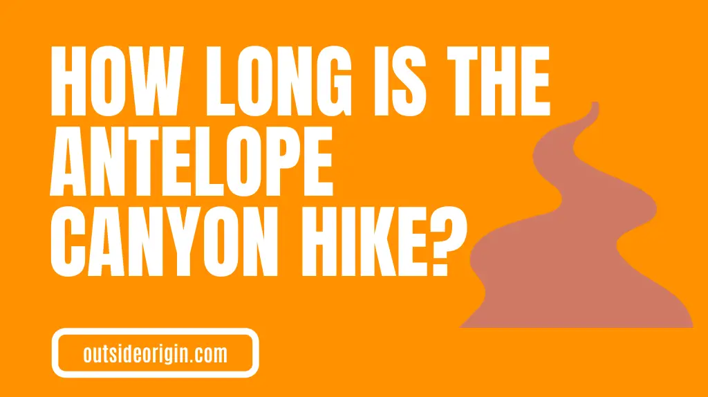 How Long Is The Antelope Canyon Hike