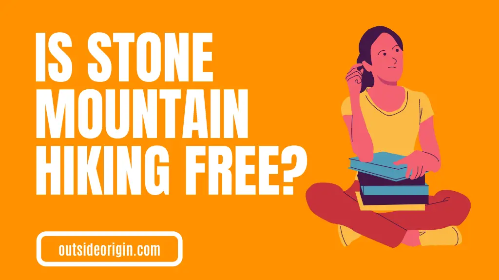 Is Stone Mountain Hiking Free