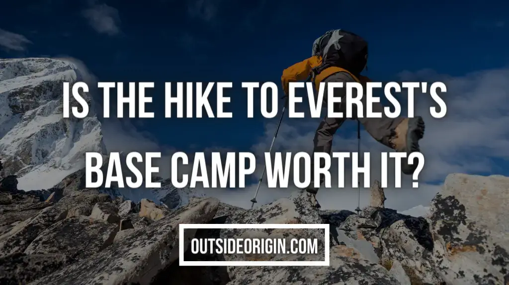 Is The Trek To Everest's Base Camp Worth The Effort
