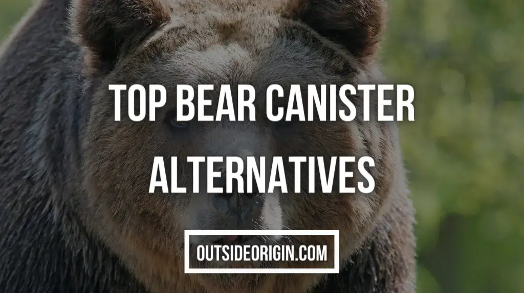 Top 5 Bear Canister Alternatives