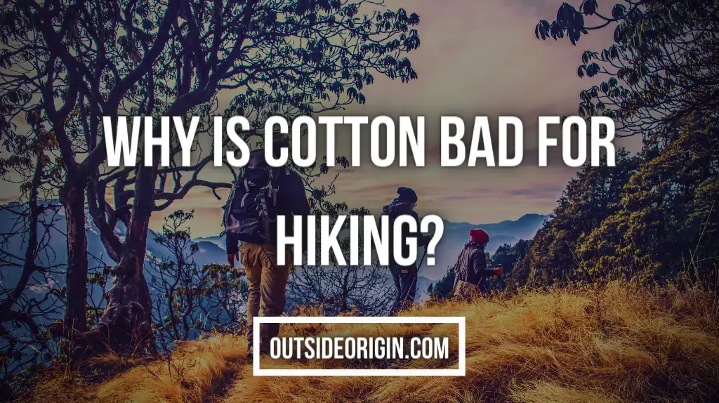 Why Is Cotton Bad For Hiking