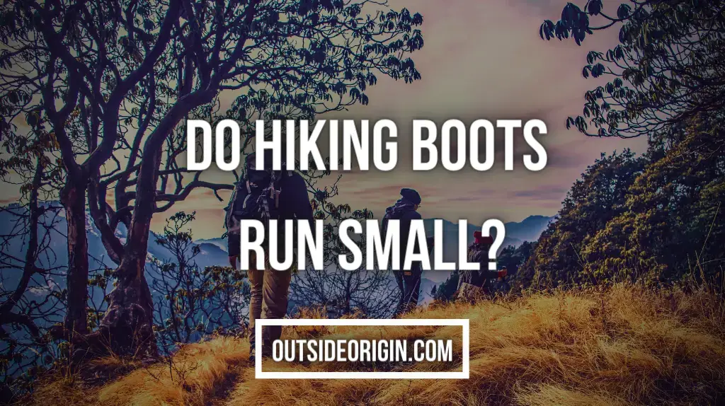 Do Hiking Boots Run Small