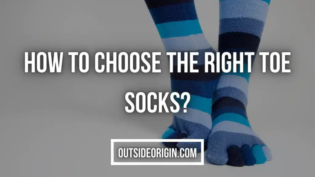 How To Choose The Right Toe Socks For Hiking