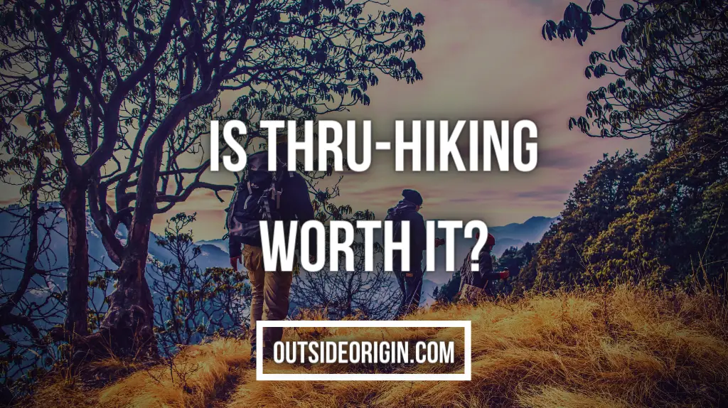 Is Thru-hiking Worth It