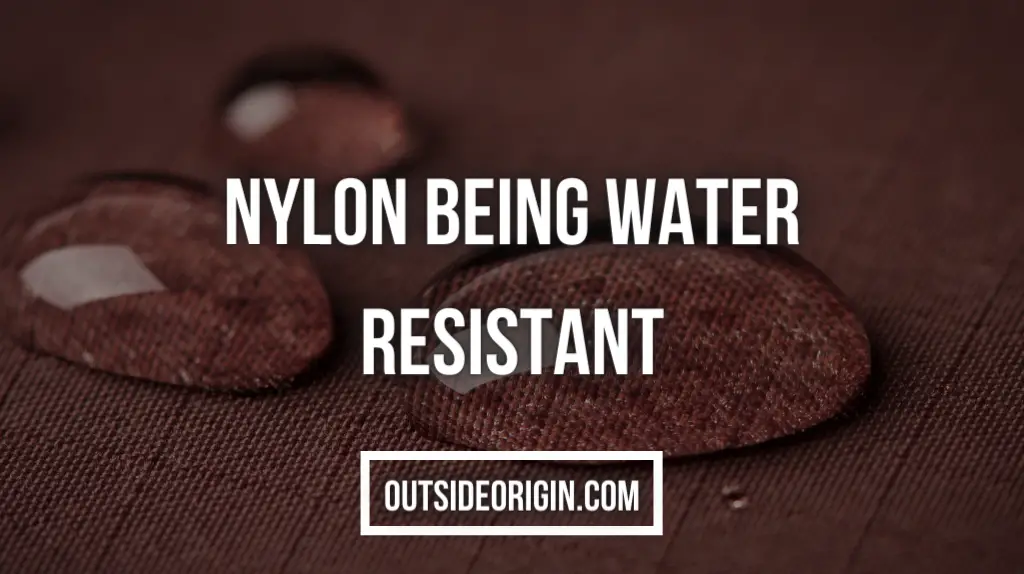 Nylon Being Water Resistant