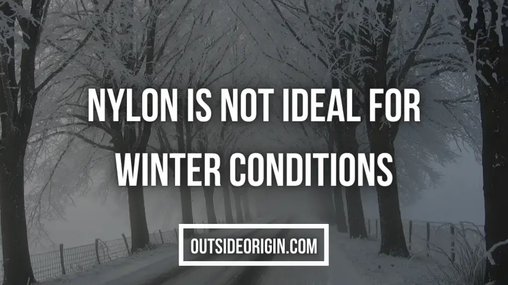 Nylon Is Not Ideal For Winter