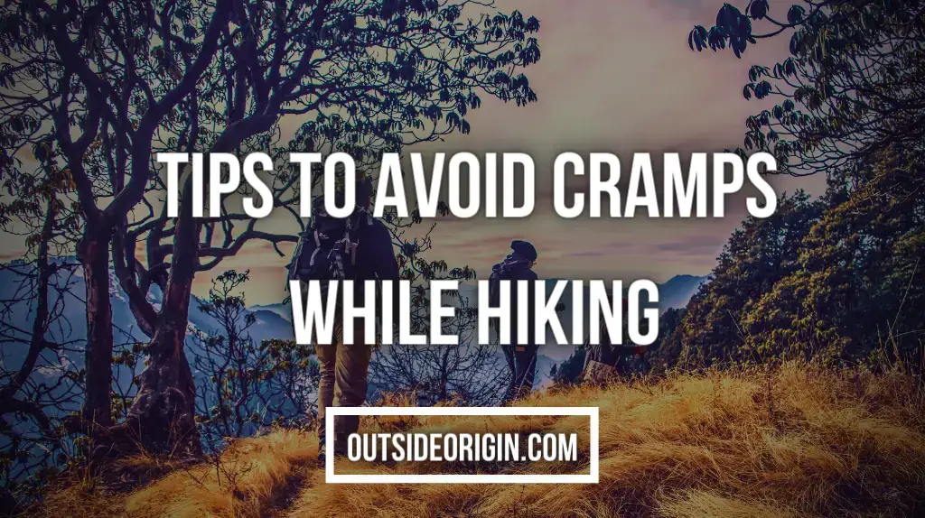 Tips To Avoid Cramps While Hiking