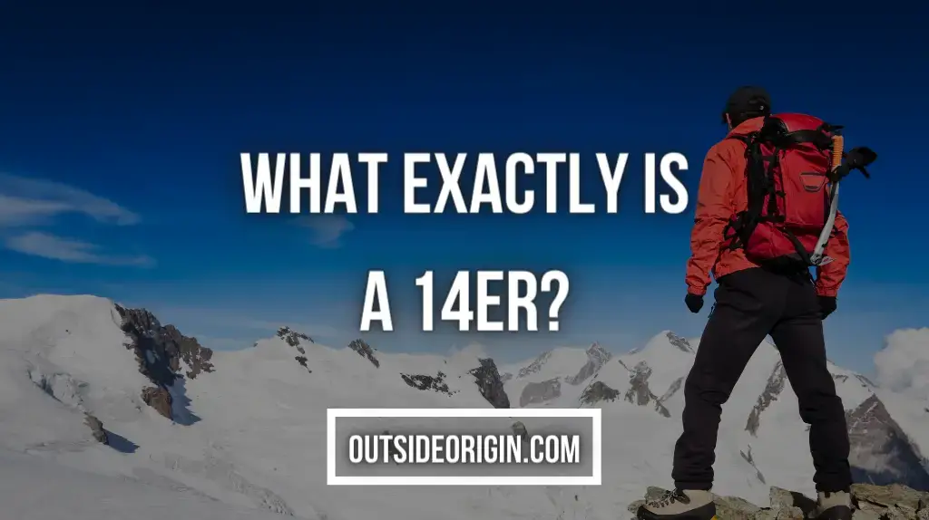 What Exactly Is A 14er