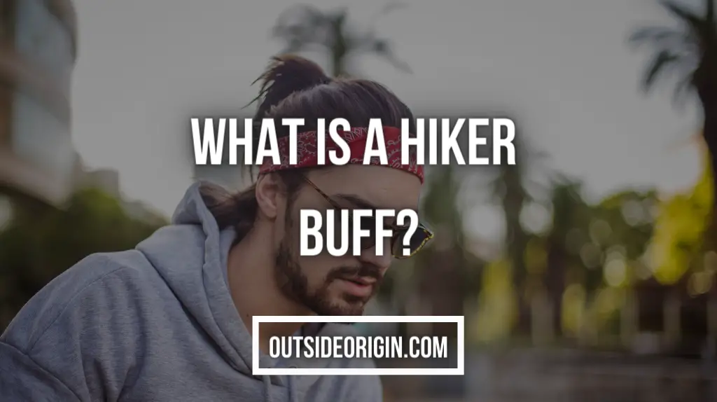 What Is A Hiker Buff