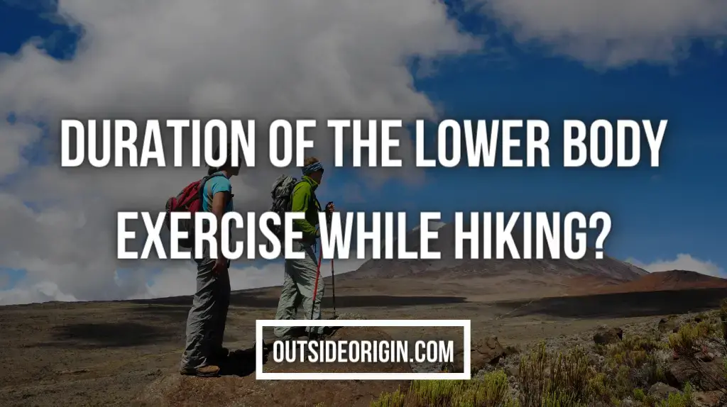 What is the duration of the lower body exercise while hiking