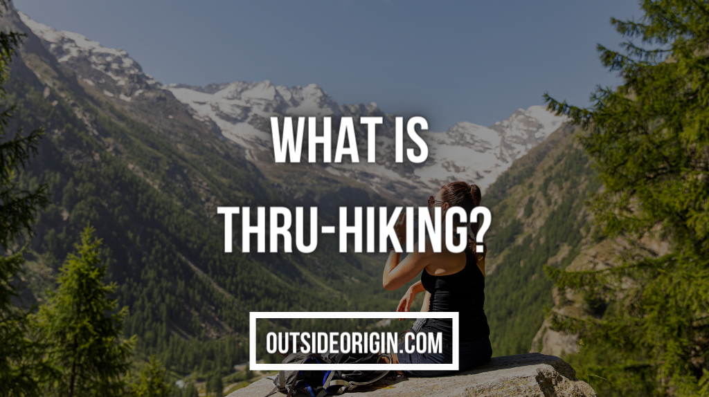 What Is Thru-Hiking