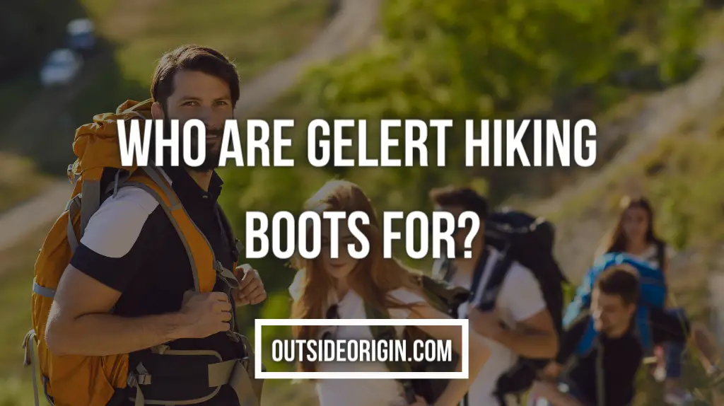 Who are Gelert Hiking Boots For