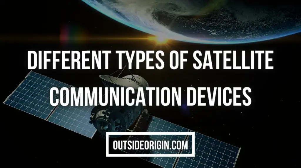 Different Types Of Satellite Communication Devices