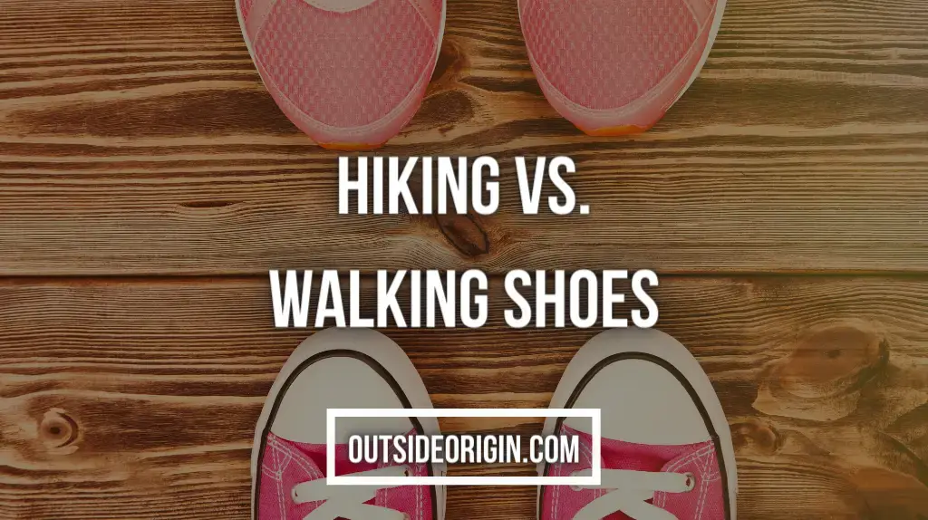 Hiking vs. Walking Shoes