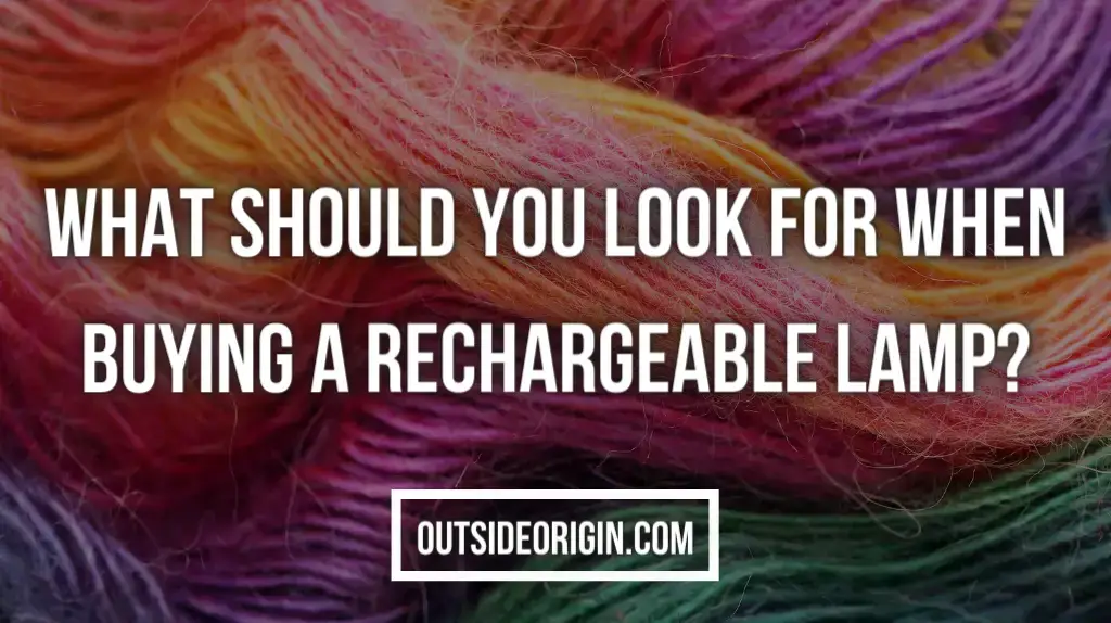 What Should You Look For When Buying A Rechargeable Lamp